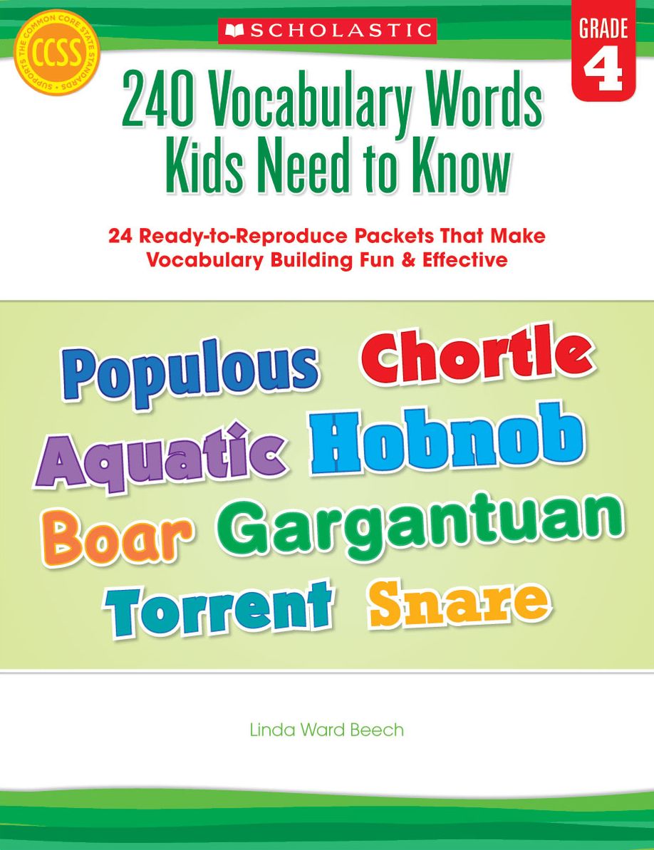 240 Vocabulary Words Kids Need to Know: Grade 4: 24 Ready-to-Reproduce Packets That Make Vocabulary Building Fun & Effective