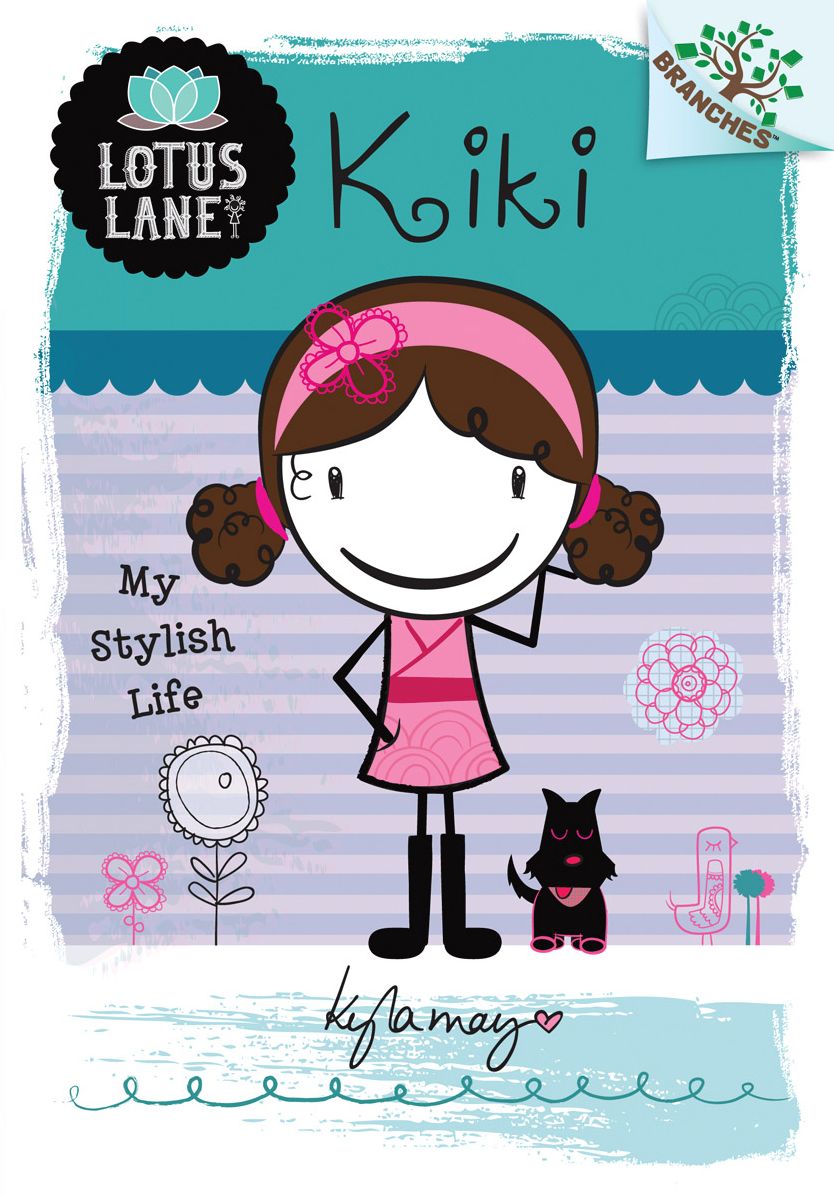 Kiki: My Stylish Life (Lotus Lane Series #1)