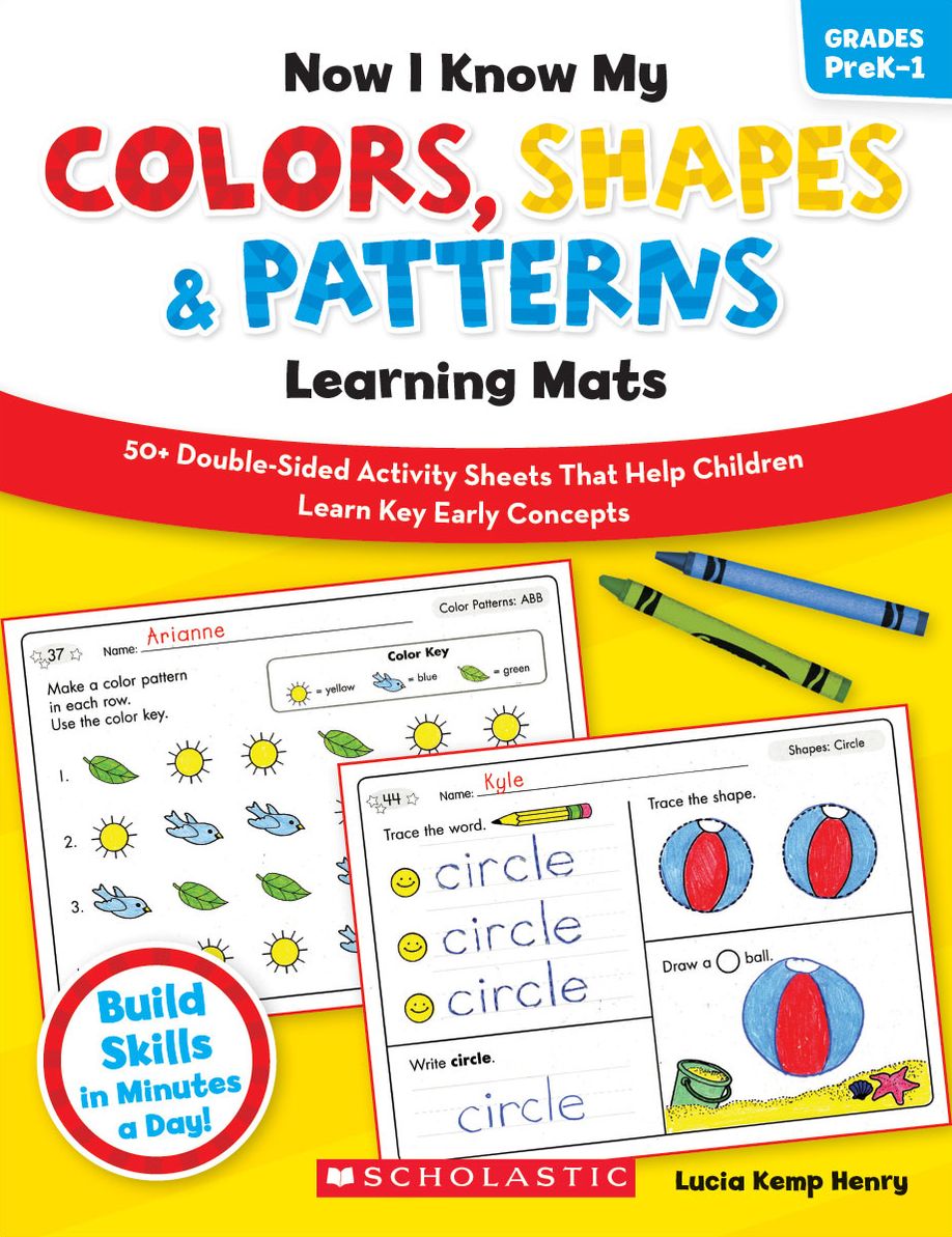Now I Know My Colors, Shapes & Patterns Learning Mats: 50+ Double-Sided Activity Sheets That Help Children Learn Key Early Concepts