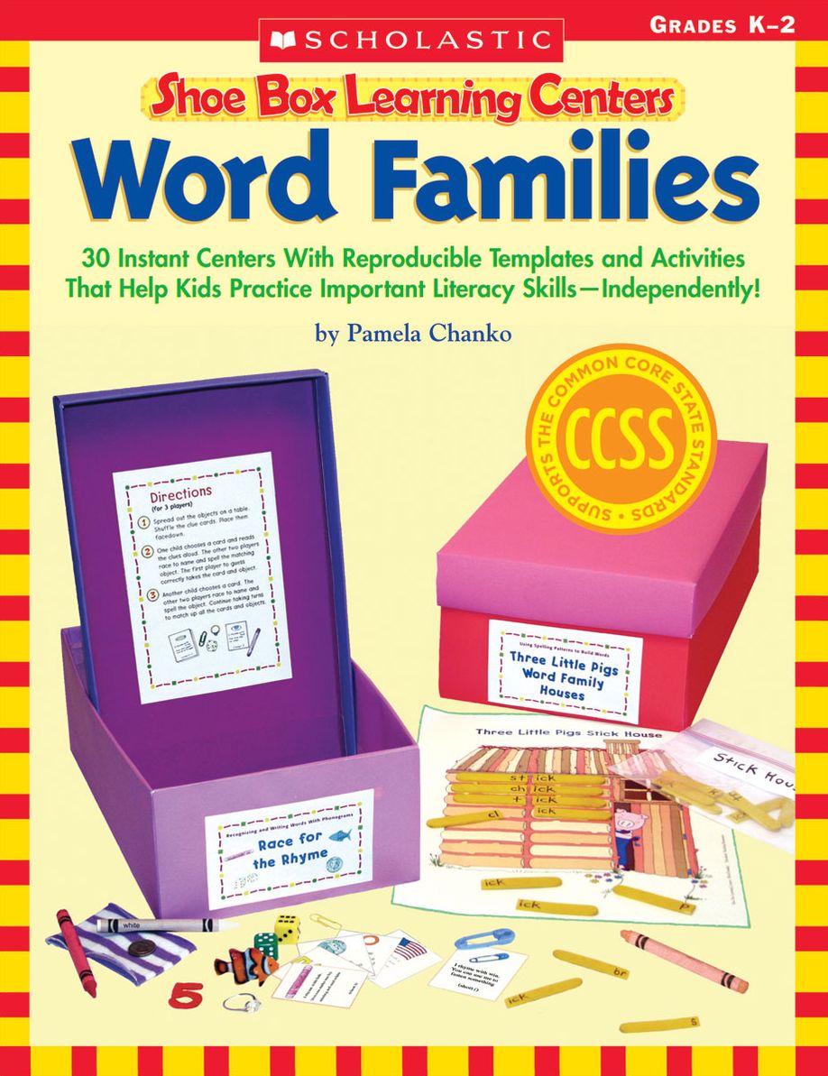 Shoe Box Learning Centers: Word Families: 30 Instant Centers With Reproducible Templates and Activities That Help Kids Practice Important Literacy Skills--Independently!