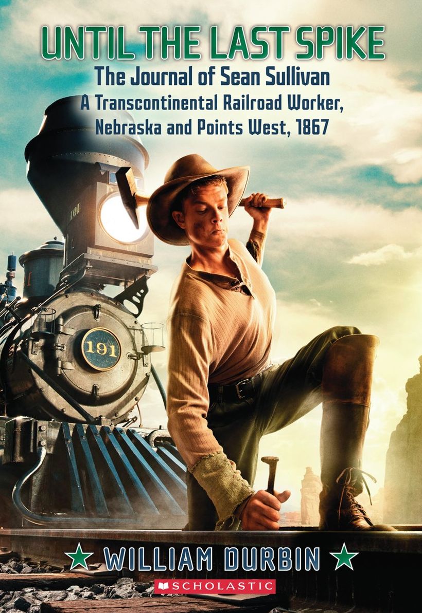 Until the Last Spike, the Journal of Sean Sullivan, a Transcontinental Railroad Worker, Nebraska and Points West, 1867
