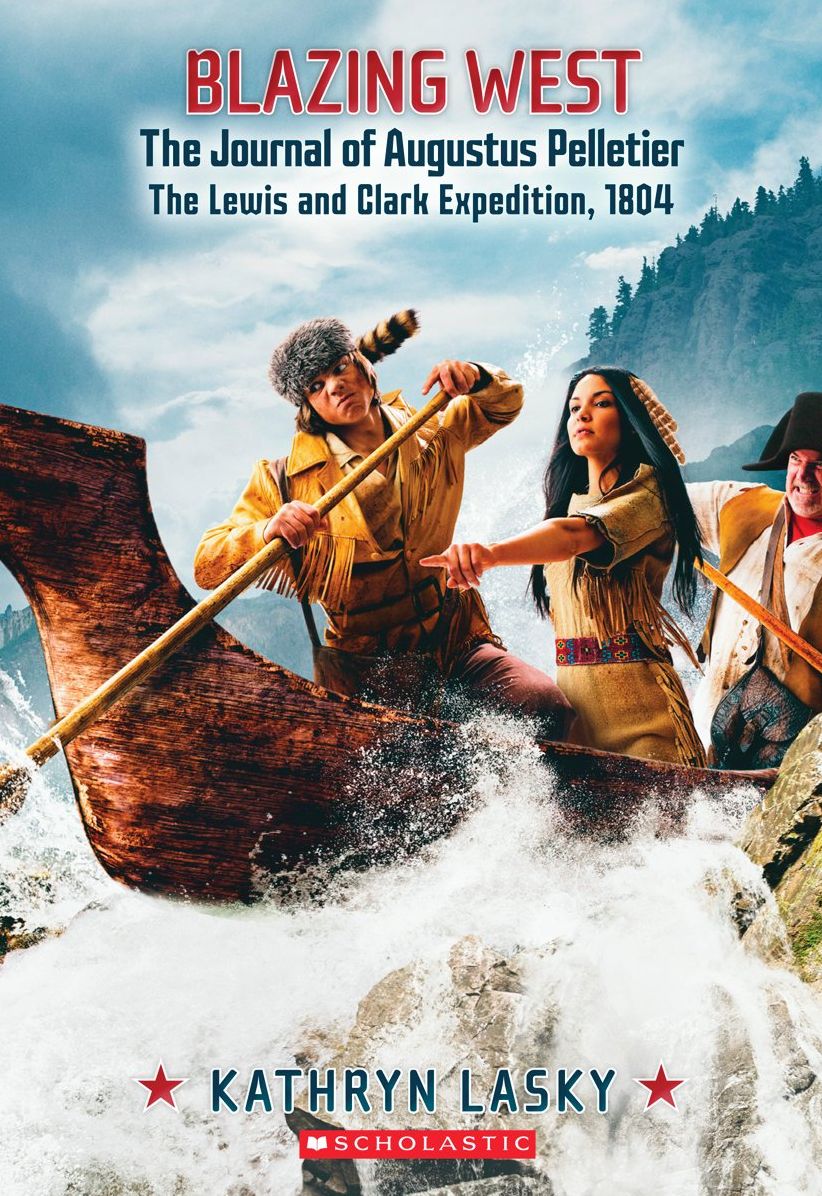 Blazing West : The Journal of Augustus Pelletier. the Lewis and Clark Expedition, 1804