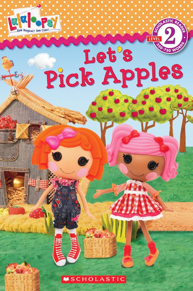 Let's Pick Apples!: Scholastic Reader Series: Level 2 (Lalaloopsy Series)