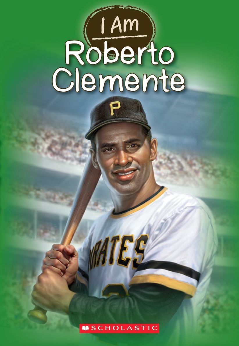 Roberto Clemente (Scholastic I Am Series #8)