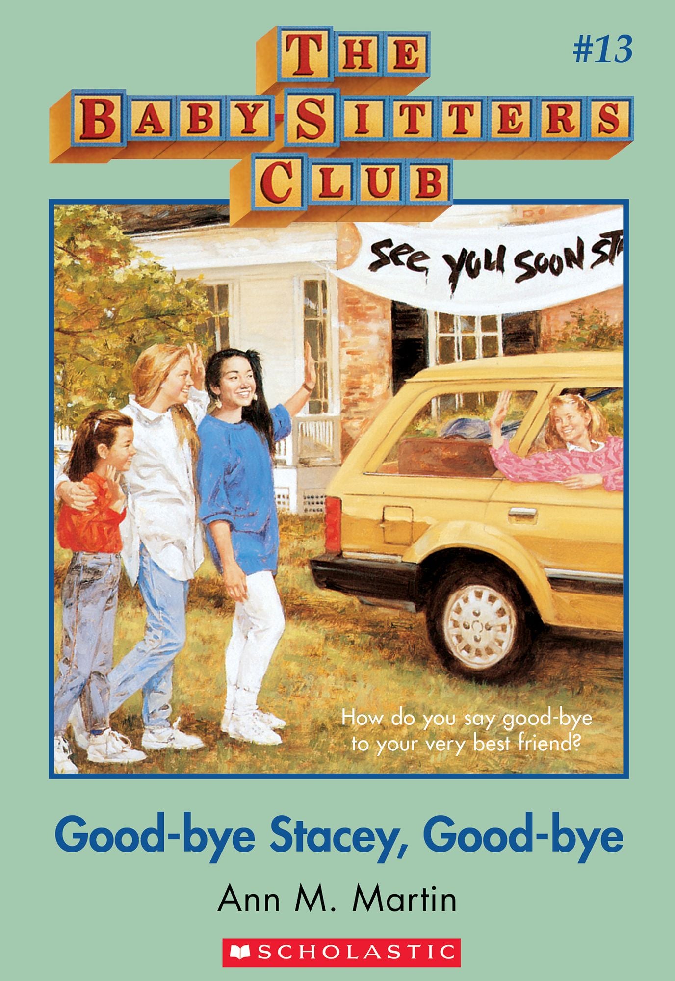 Good-Bye Stacey, Good-Bye (The Baby-Sitters Club Series #13)