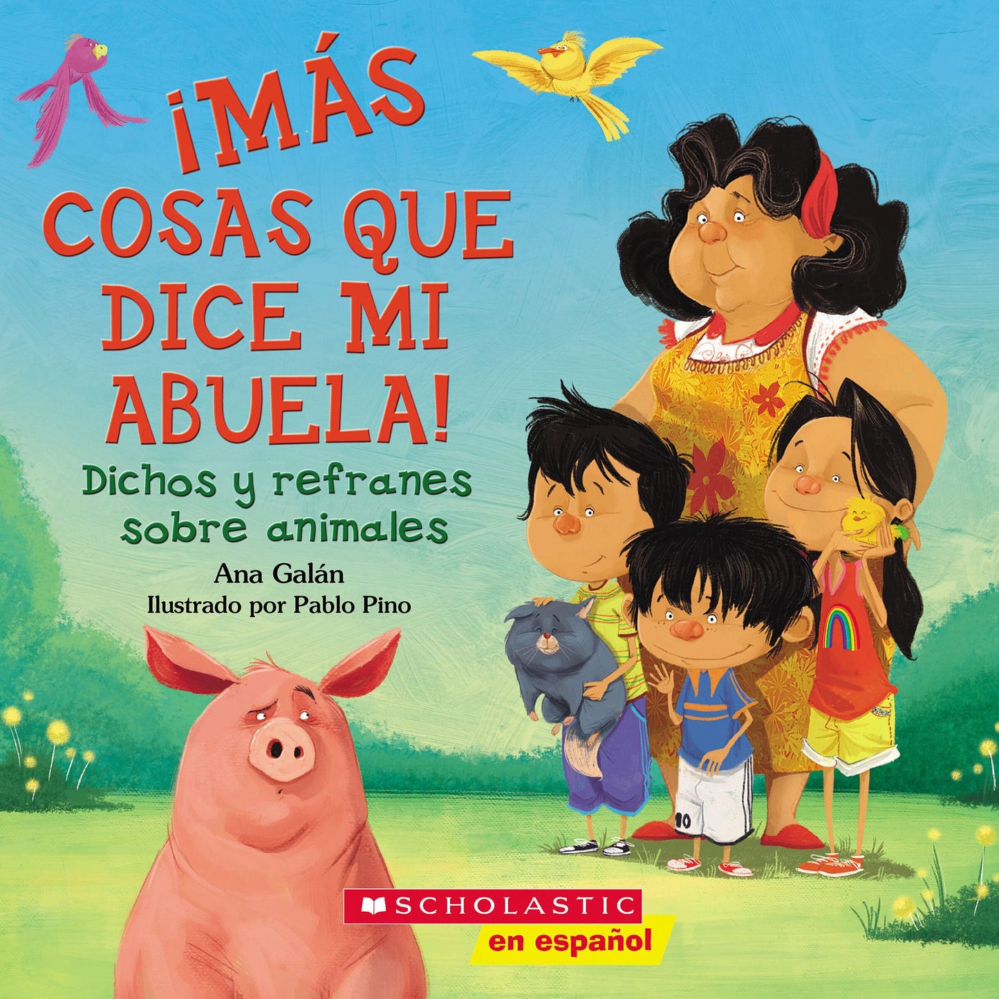 Mas Cosas Que Dice Mi Abuela!: Dichos y refranes sobre animales