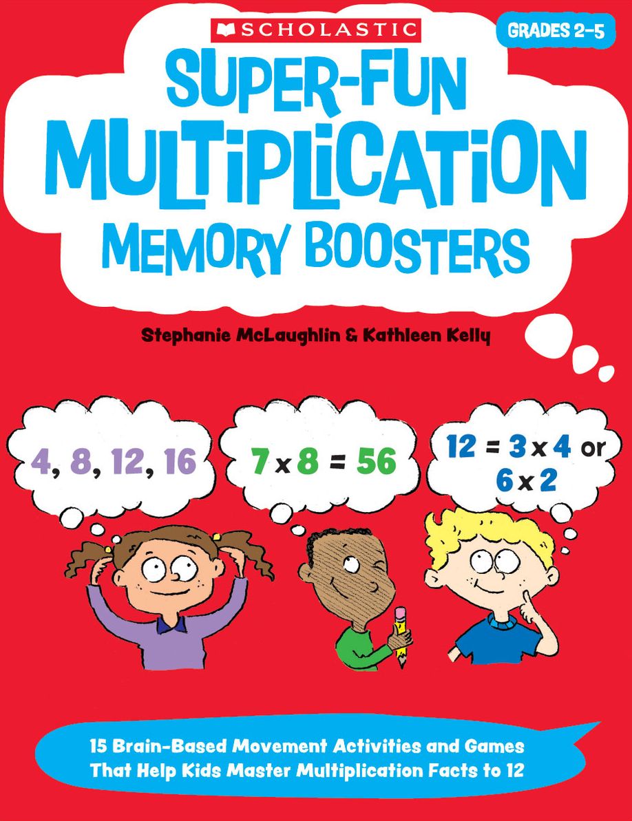 Super-Fun Multiplication Memory Boosters: 25 Brain-Based Movement Activities and Games That Help Kids Master Multiplication Facts to 12 (PagePerfect NOOK Book)