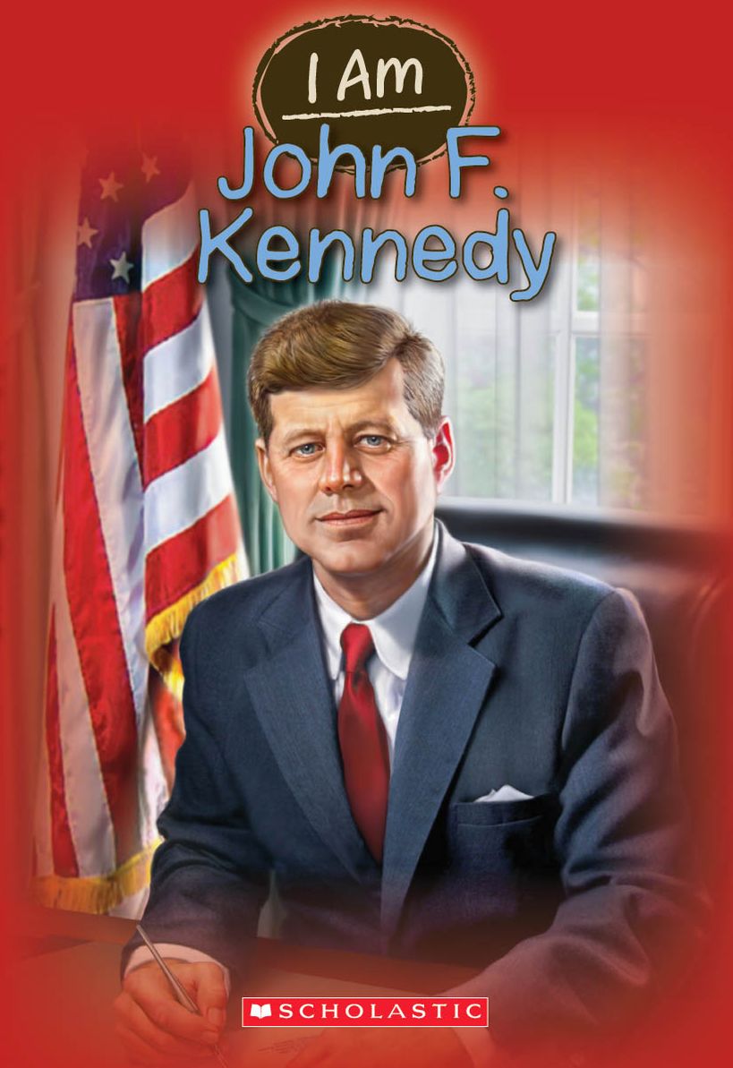 John F. Kennedy (Scholastic I Am Series #9)