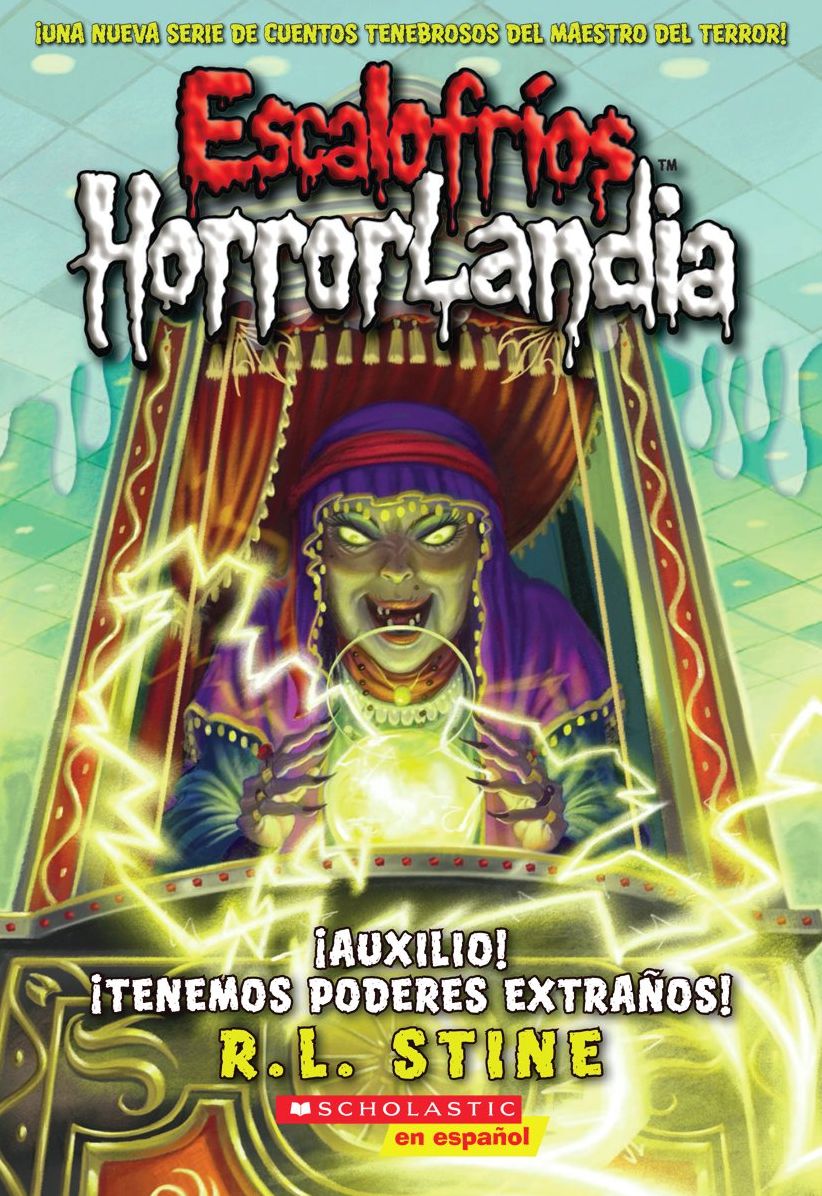 Escalofrios HorrorLandia #10: Auxilio! Tenemos poderes extranos!: (Spanish language edition of Goosebumps HorrorLand #10: Help! We Have Strange Powers!)