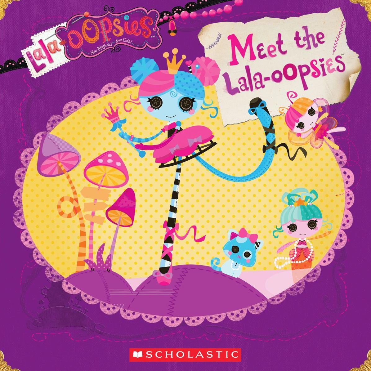 Lala-Oopsies: Meet the Lala-Oopsies (Lalaloopsy Series)