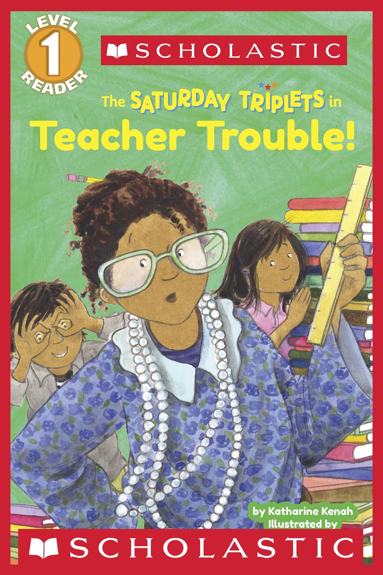 The Saturday Triplets in: Teacher Trouble! (Scholastic Reader, Level 1)