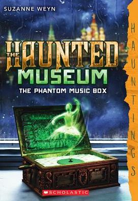 The Phantom Music Box (Haunted Museum Series #2)