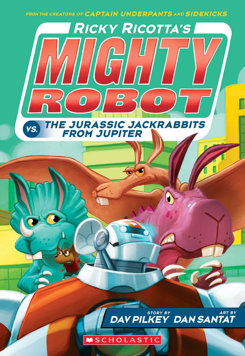Ricky Ricotta's Mighty Robot vs. the Jurassic Jackrabbits from Jupiter (Ricky Ricotta Series #5)