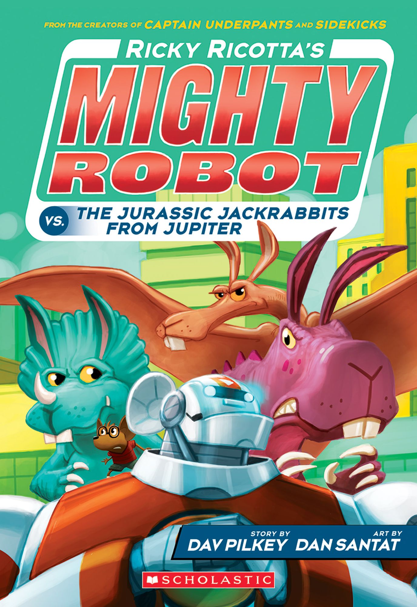 Ricky Ricotta's Mighty Robot vs. the Jurassic Jackrabbits from Jupiter (Ricky Ricotta Series #5)