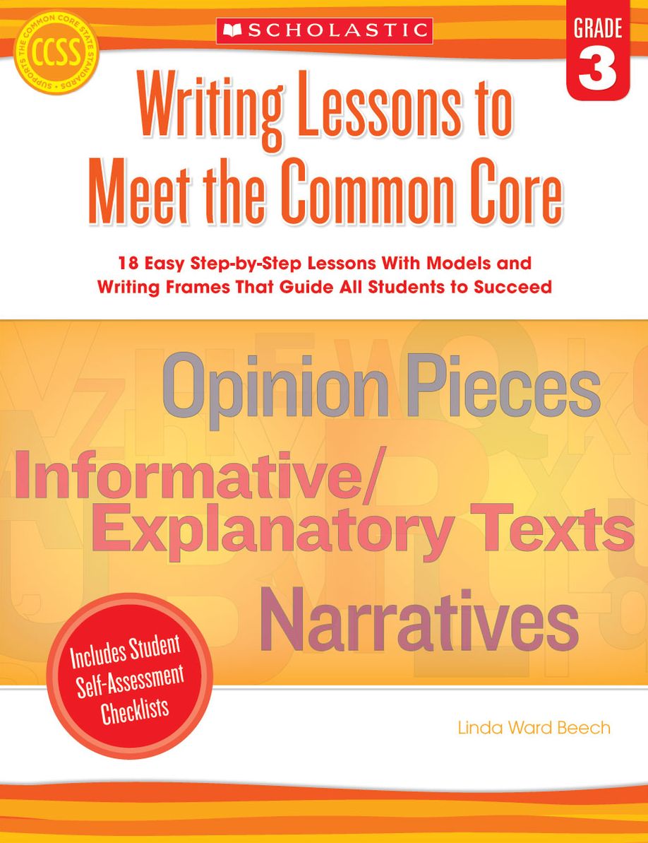 Writing Lessons To Meet the Common Core: Grade 3: 18 Easy Step-by-Step Lessons With Models and Writing Frames That Guide All Students to Succeed (PagePerfect NOOK Book)