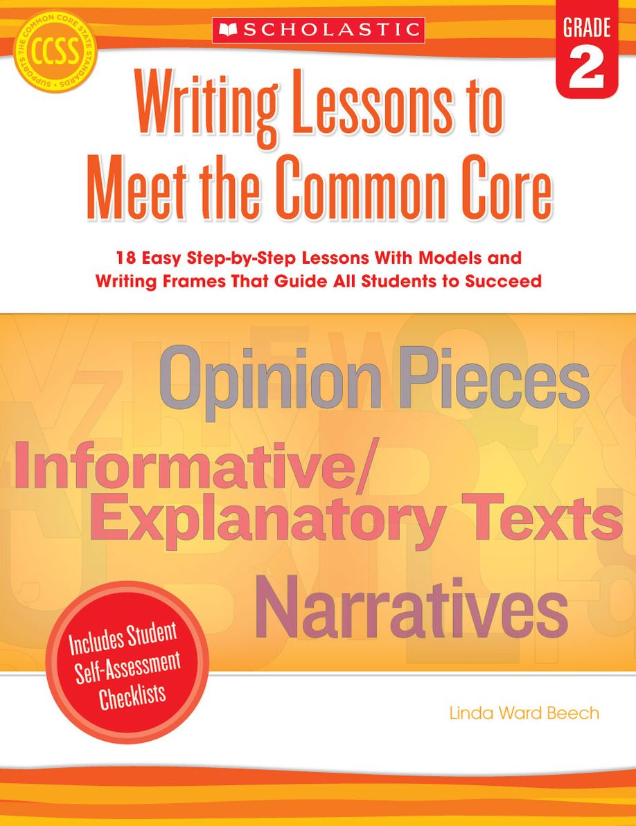 Writing Lessons To Meet the Common Core: Grade 2: 18 Easy Step-by-Step Lessons With Models and Writing Frames That Guide All Students to Succeed (PagePerfect NOOK Book)