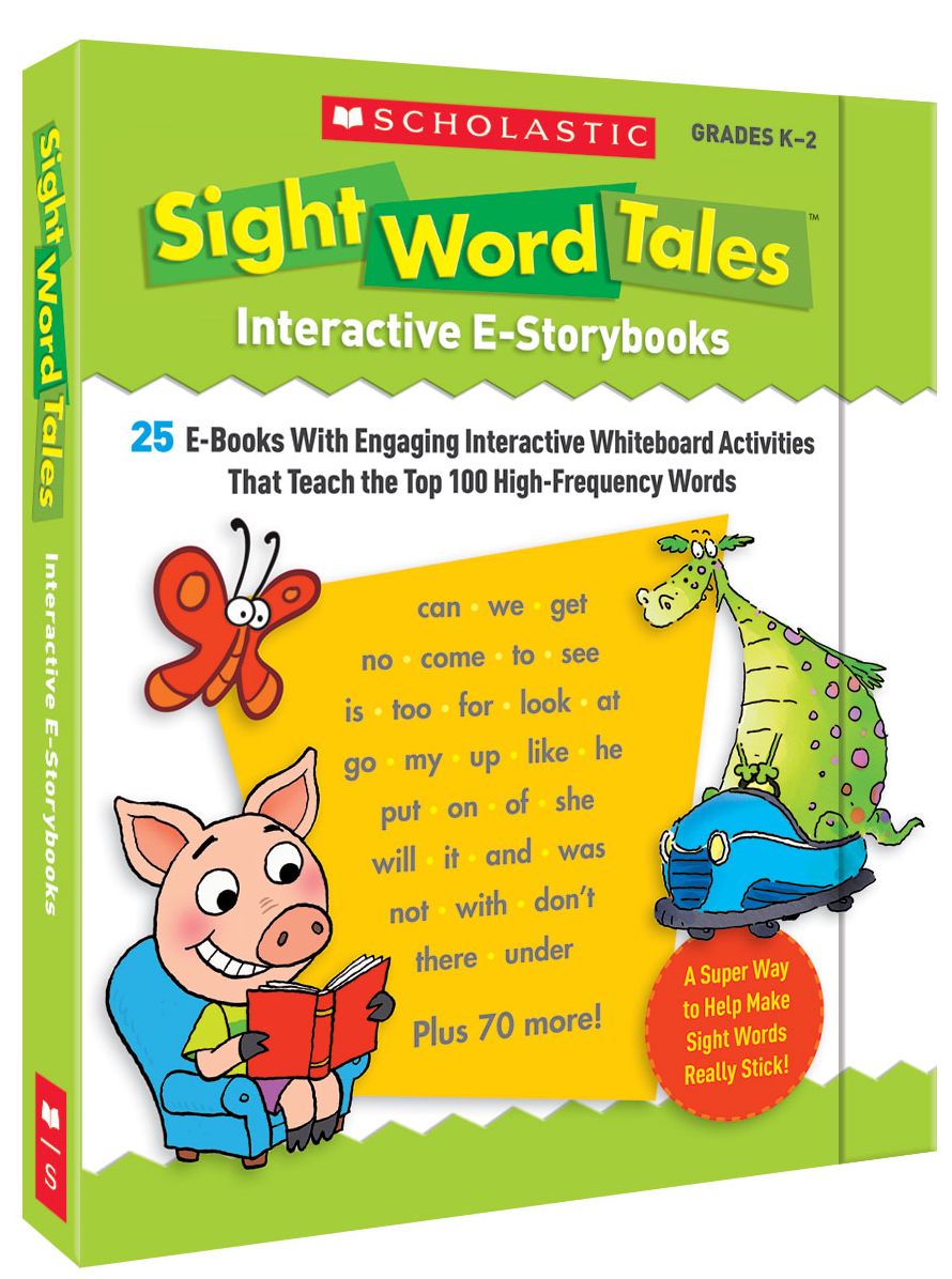 Sight Word Tales Interactive E-Storybooks: 25 E-books With Engaging Interactive Whiteboard Activities That Teach the Top 100 High-Frequency Words