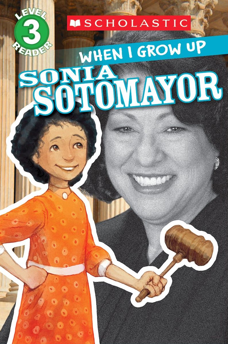Scholastic Reader Level 3: When I Grow Up: Sonia Sotomayor