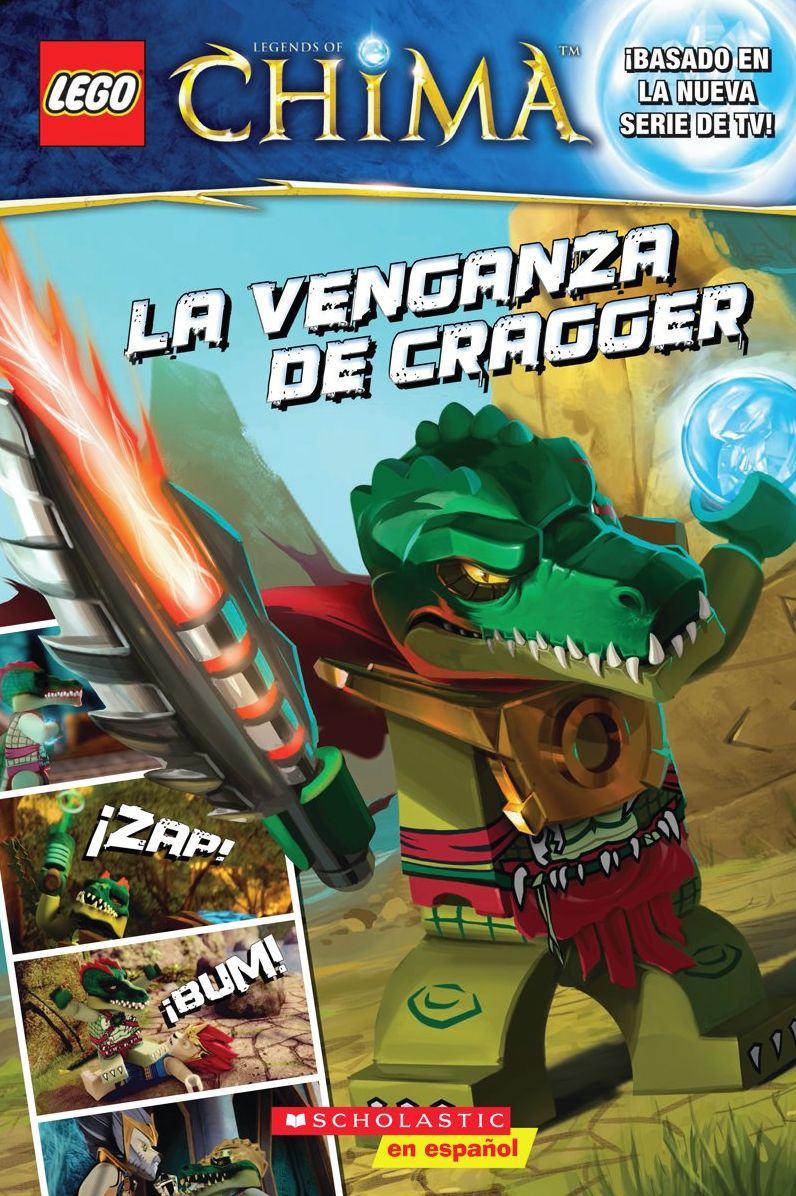 LEGO las leyendas de Chima: La venganza de Cragger: (Spanish language edition of LEGO Legends of Chima: Cragger's Revenge)