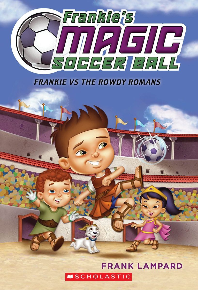 The Rowdy Romans (Frankie's Magic Soccer Ball Series #2)