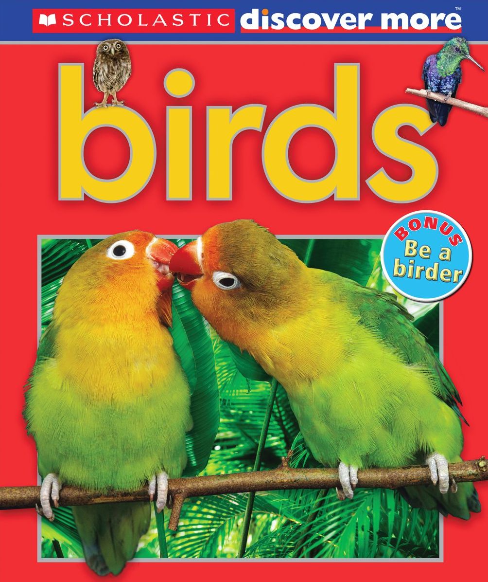Birds (Scholastic Discover More Series)