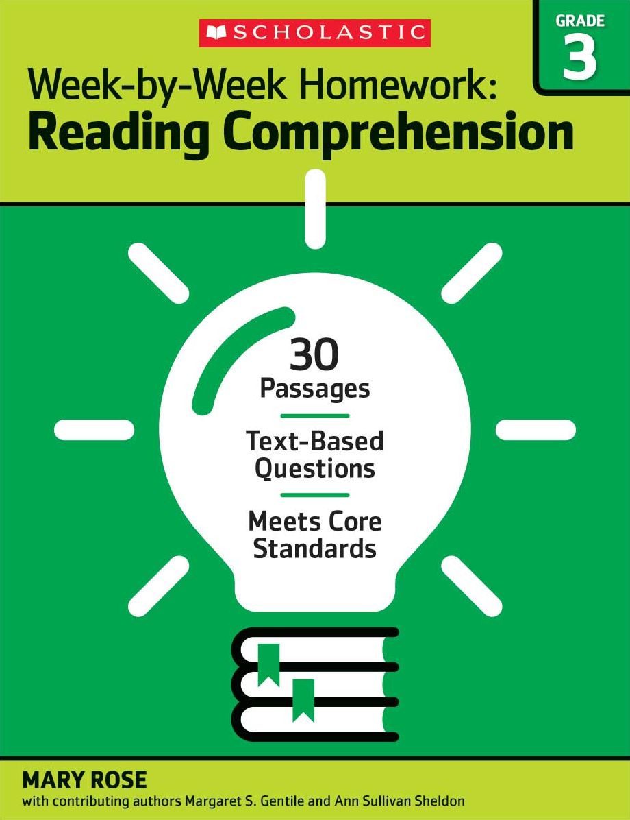 Week-by-Week Homework: Reading Comprehension Grade 3: 30+ Reproducible High-Interest Passages With Text-Dependent Questions That Help Students Meet Common Core State Standards