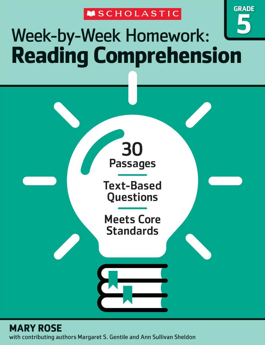 Week-by-Week Homework: Reading Comprehension Grade 5: 30+ Reproducible High-Interest Passages With Text-Dependent Questions That Help Students Meet Common Core State Standards
