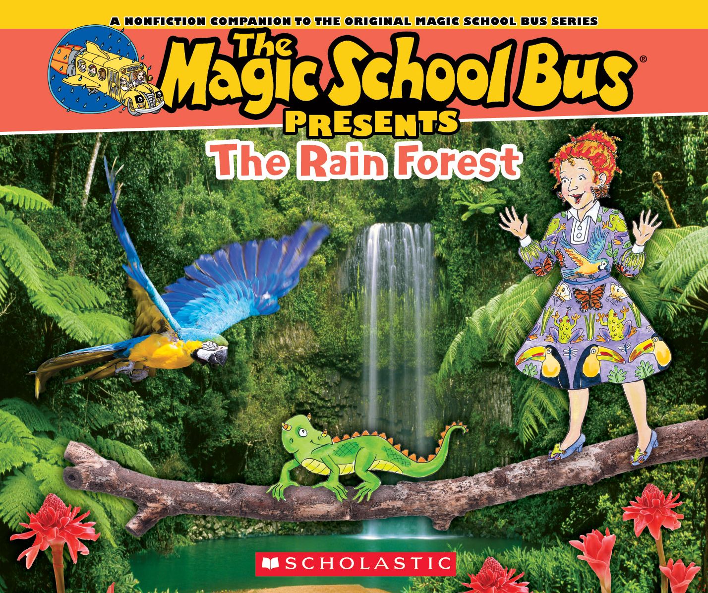 The Rainforest : A Nonfiction Companion to the Original Magic School Bus Series