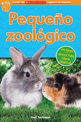 Pequeño zoológico (Spanish language edition of Scholastic Discover More Reader Level 1: Petting Zoo)