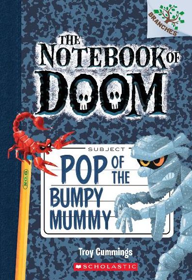 Pop of the Bumpy Mummy (The Notebook of Doom Series #6)