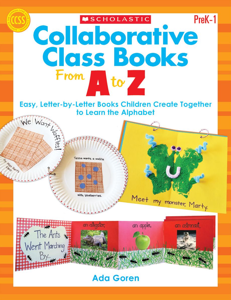 Collaborative Class Books From A to Z: Easy, Letter-by-Letter Books Children Create Together to Learn the Alphabet (PagePerfect NOOK Book)