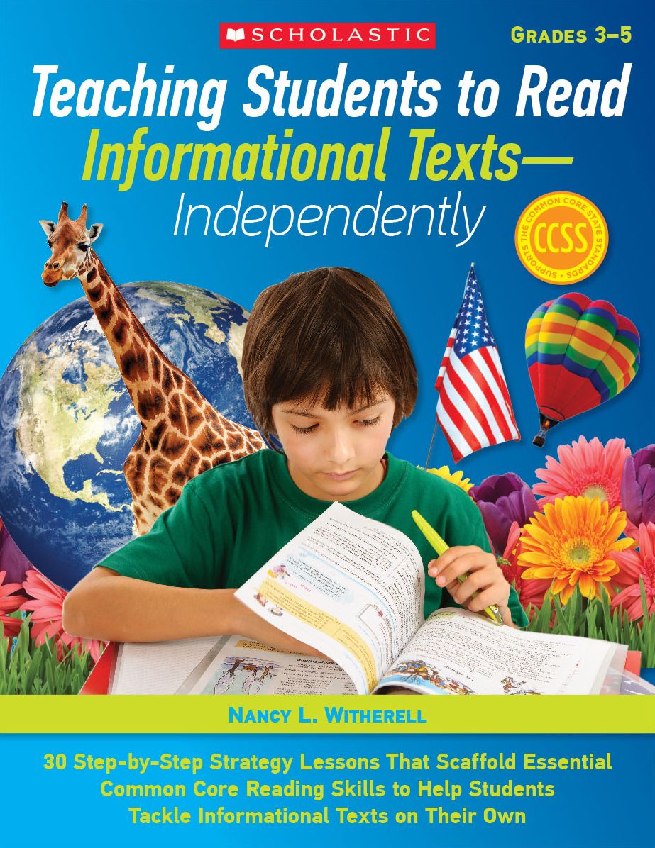 Teaching Students to Read Informational Texts--Independently!: 30 Step-by-Step Strategy Lessons That Scaffold Essential Common Core Reading Skills to Help Students Tackle Informational Texts on Their Own (PagePerfect NOOK Book)