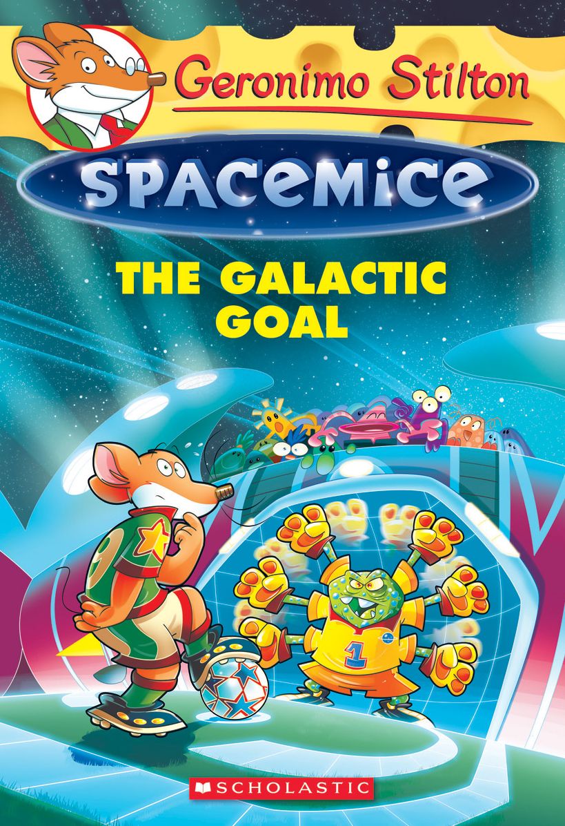 The Galactic Goal (Geronimo Stilton: Spacemice Series #4)