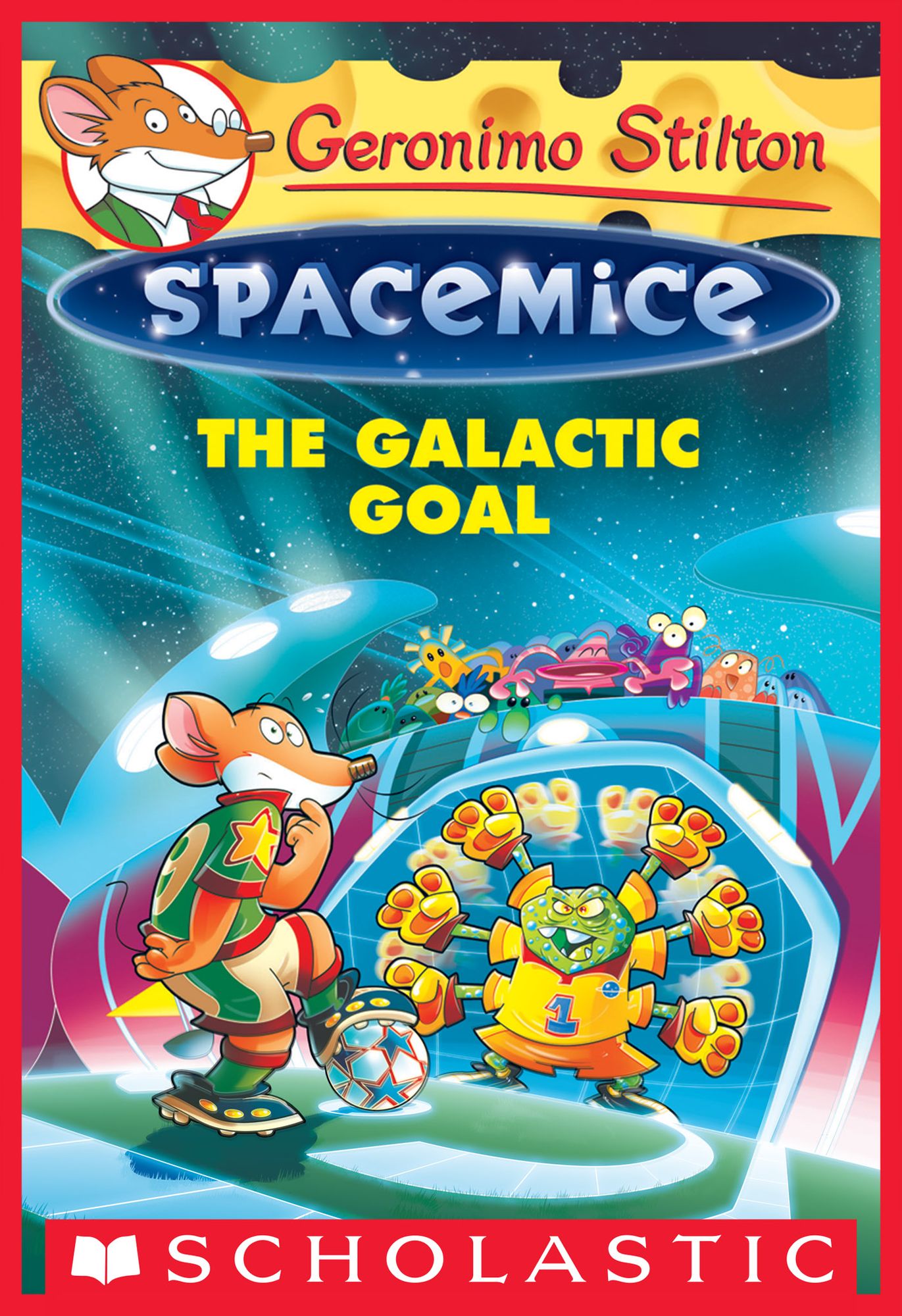 The Galactic Goal (Geronimo Stilton: Spacemice Series #4)