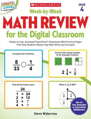 Week-by-Week Math Review for the Digital Classroom: Grade 4: Ready-to-Use, Animated PowerPoint Slideshows With Practice Pages That Help Students Master Key Math Skills and Concepts