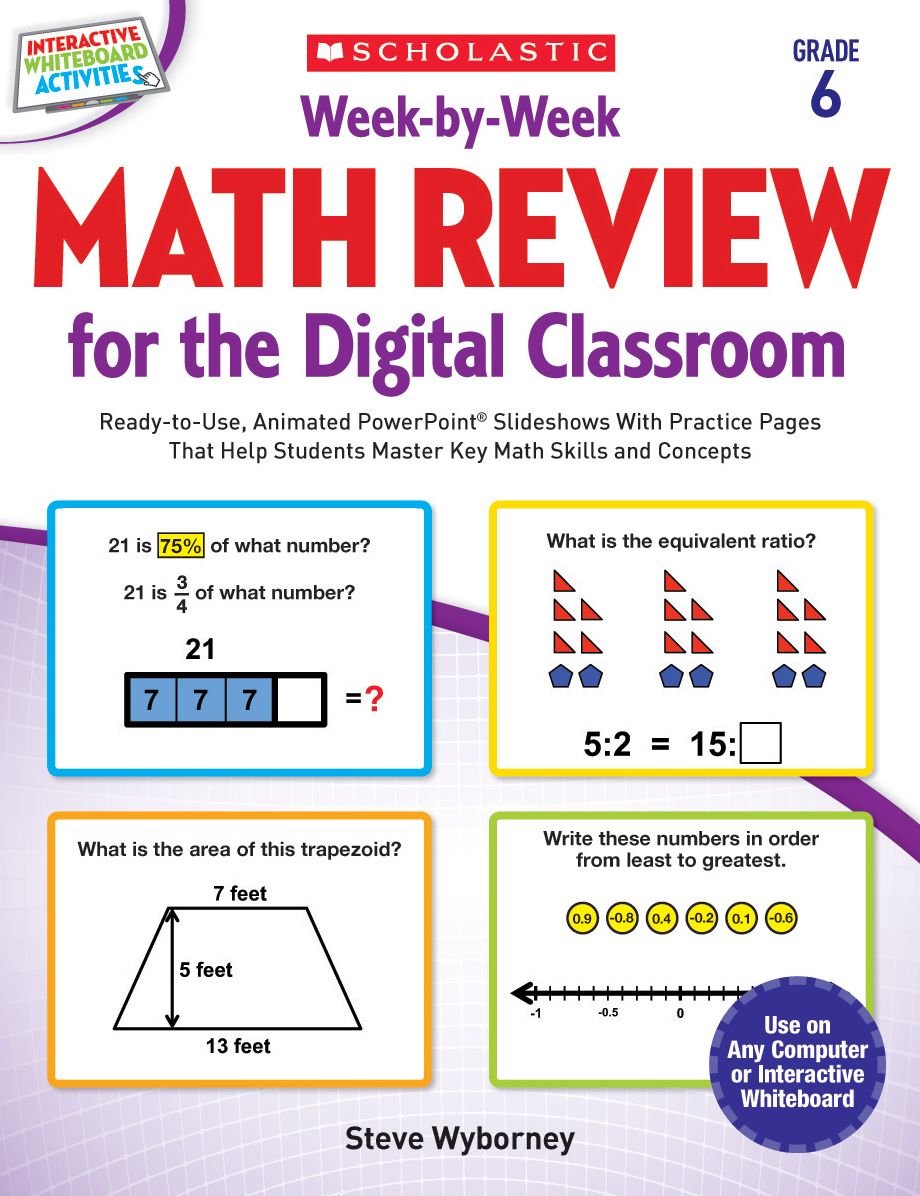 Week-by-Week Math Review for the Digital Classroom: Grade 6: Ready-to-Use, Animated PowerPoint Slideshows With Practice Pages That Help Students Master Key Math Skills and Concepts