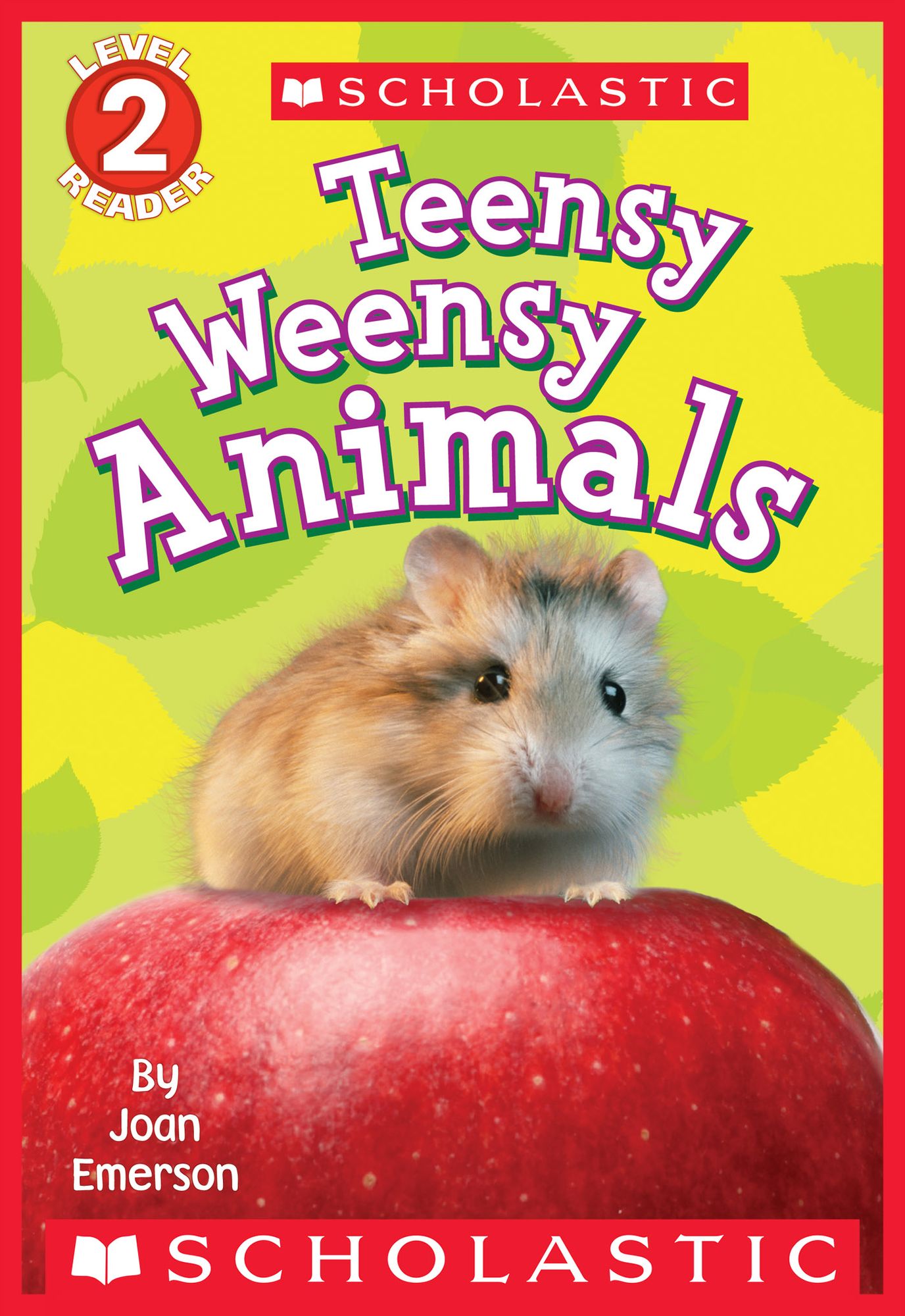 Teensy Weensy Animals (Scholastic Reader Series: Level 2)