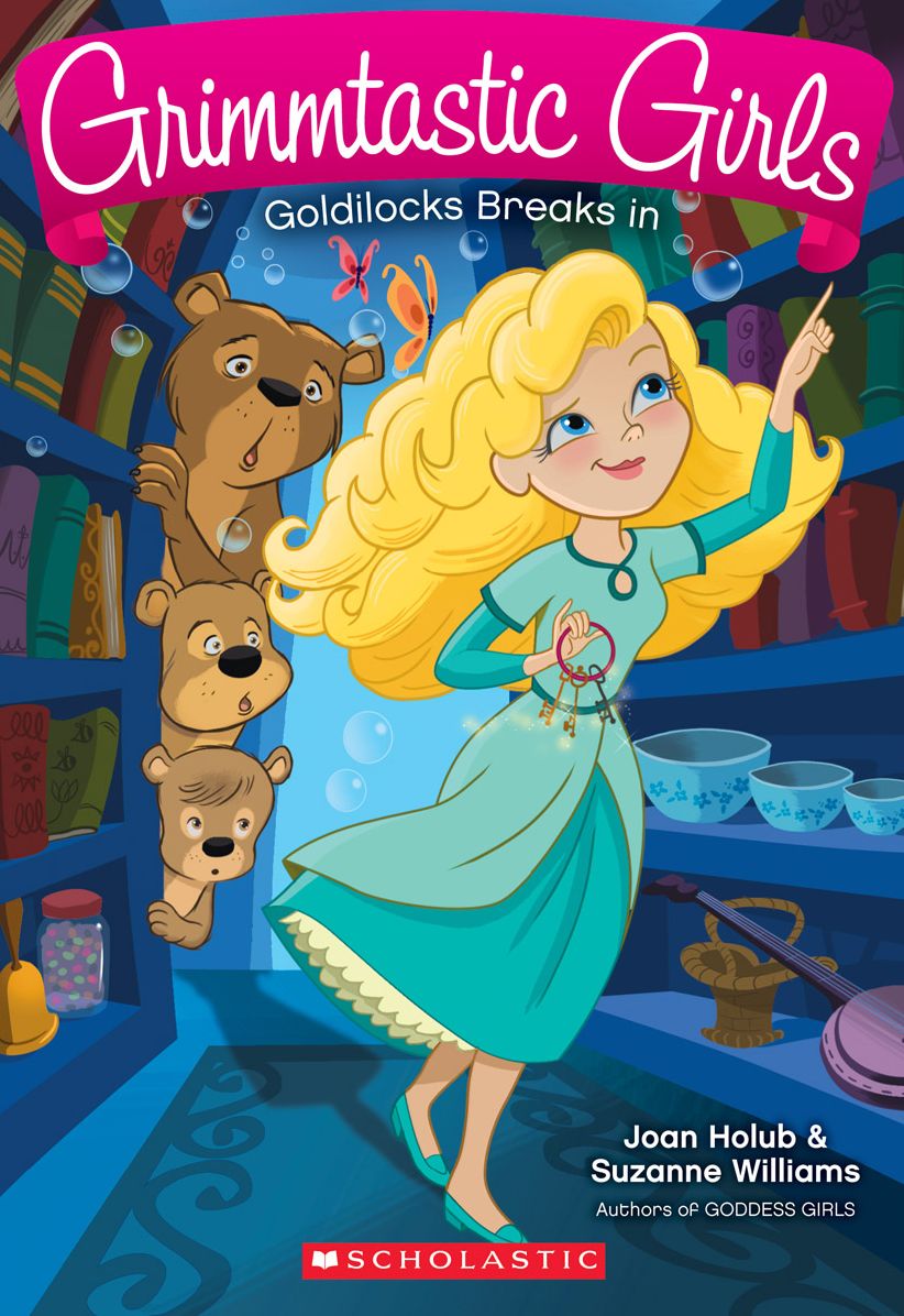 Goldilocks Breaks In (Grimmtastic Girls Series #6)