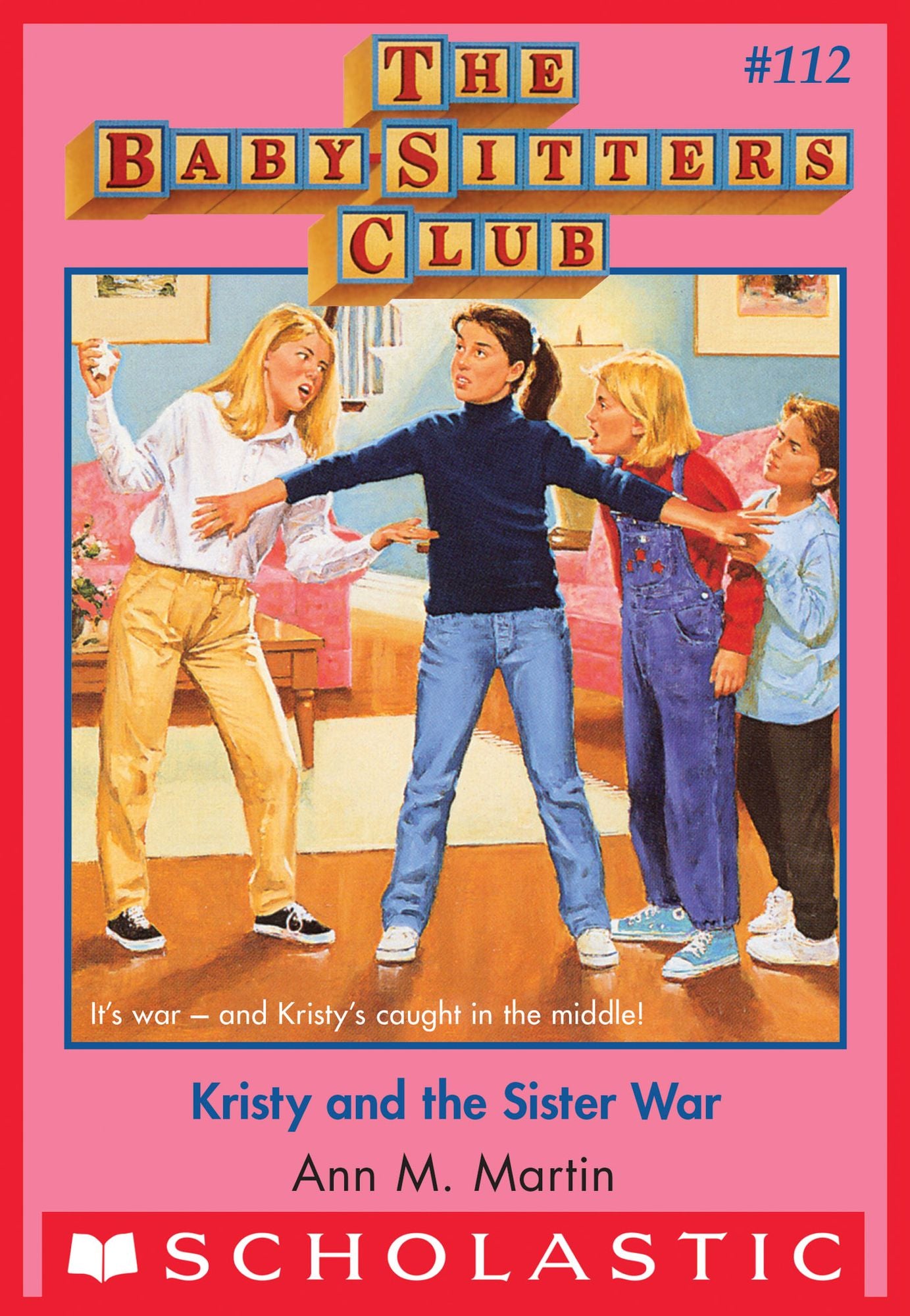 Kristy and the Sister War (The Baby-Sitters Club Series #112)