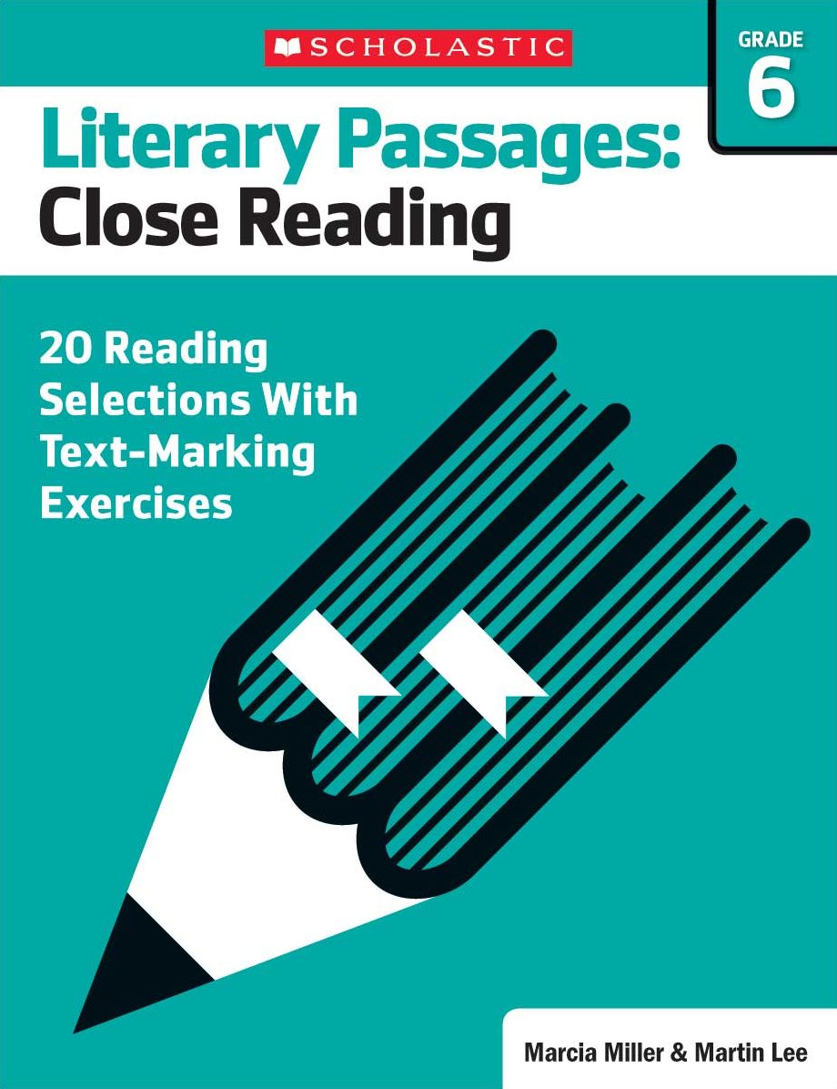 Literary Passages: Close Reading: Grade 6: 20 Reading Selections With Text-Marking Exercises