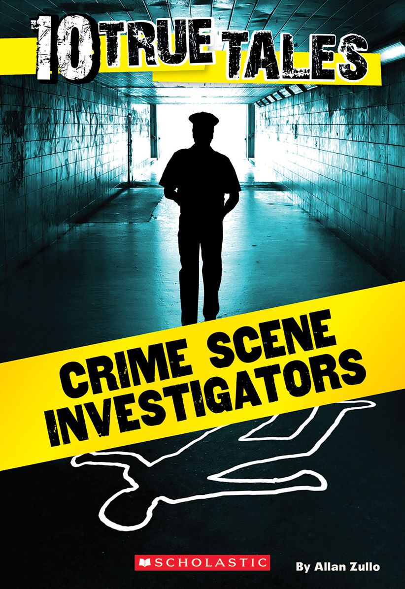 Crime Scene Investigators (Ten True Tales Series)