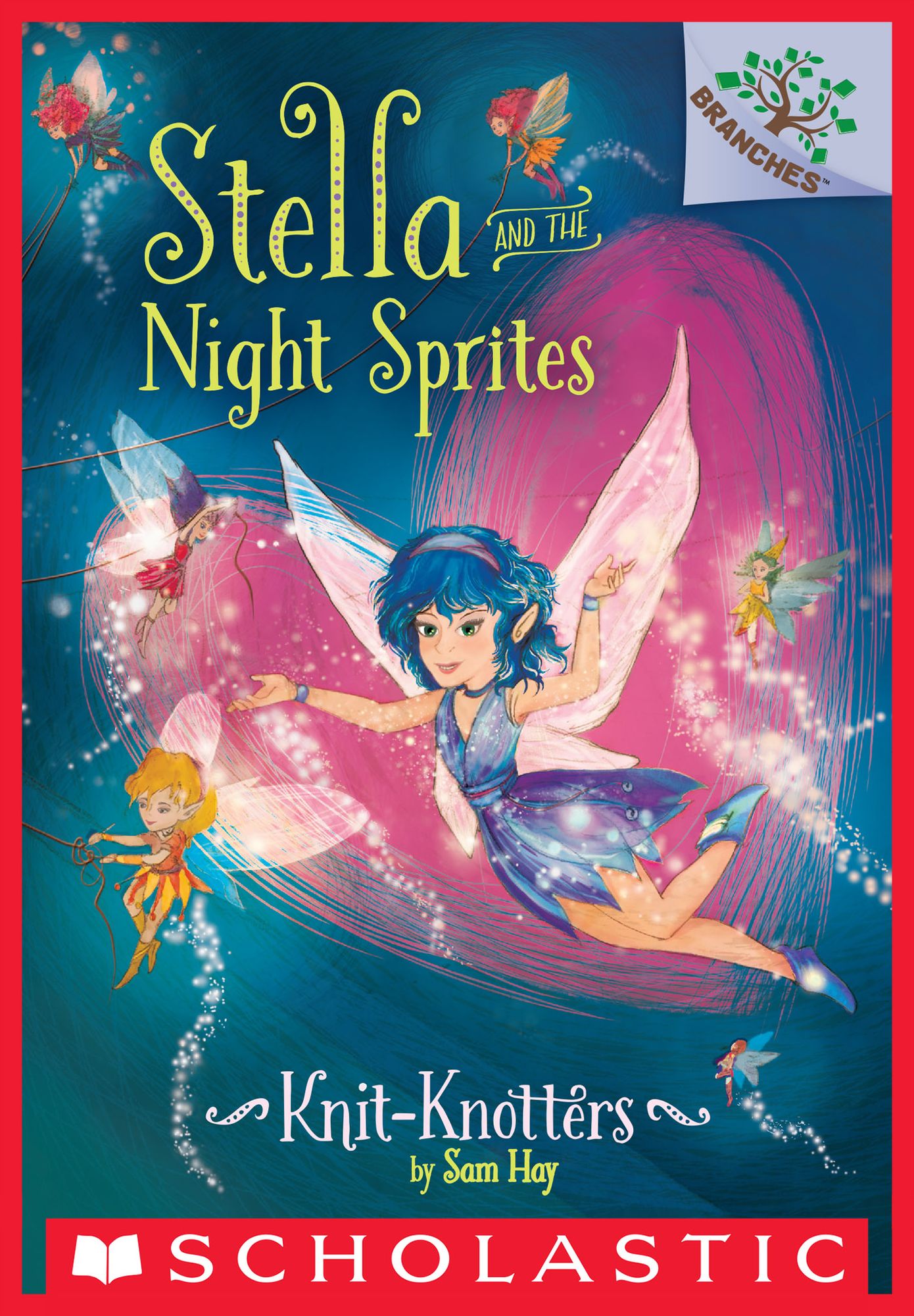 Knit-Knotters: A Branches Book (Stella and the Night Sprites #1)