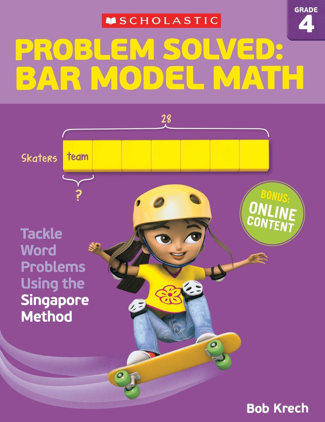 Problem Solved: Bar Model Math Grade 4: Tackle Word Problems Using the Singapore Method