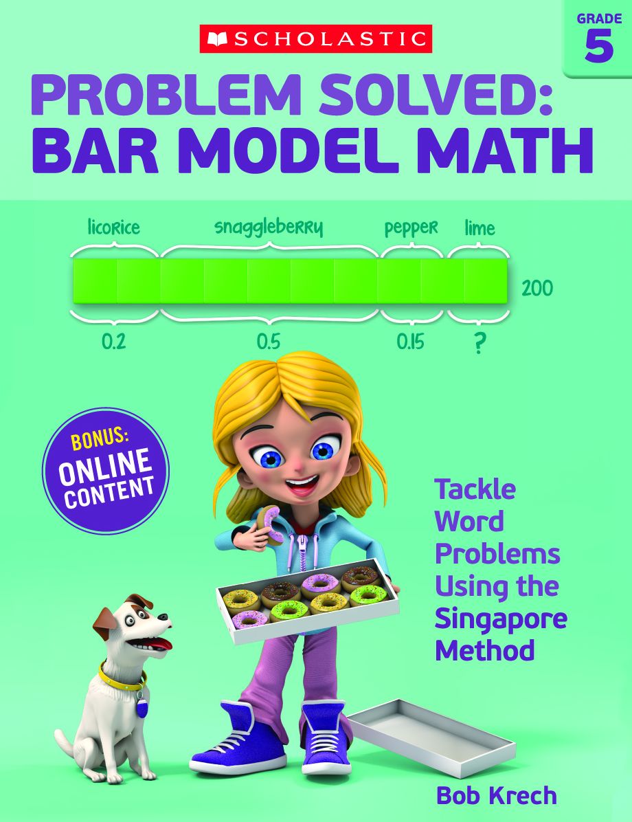 Problem Solved: Bar Model Math Grade 5: Tackle Word Problems Using the Singapore Method