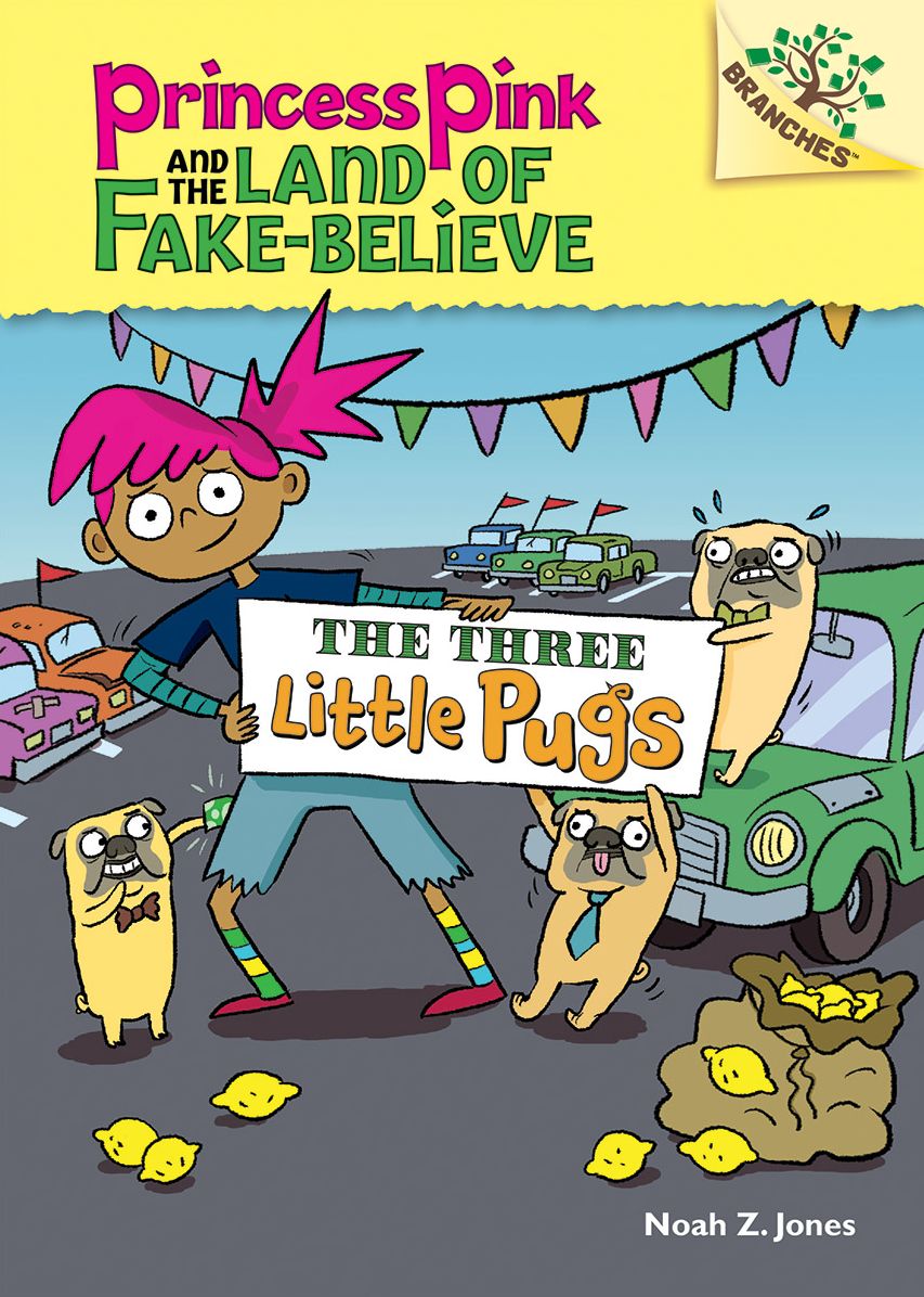 The Three Little Pugs (Princess Pink and the Land of Fake-Believe Series #3)