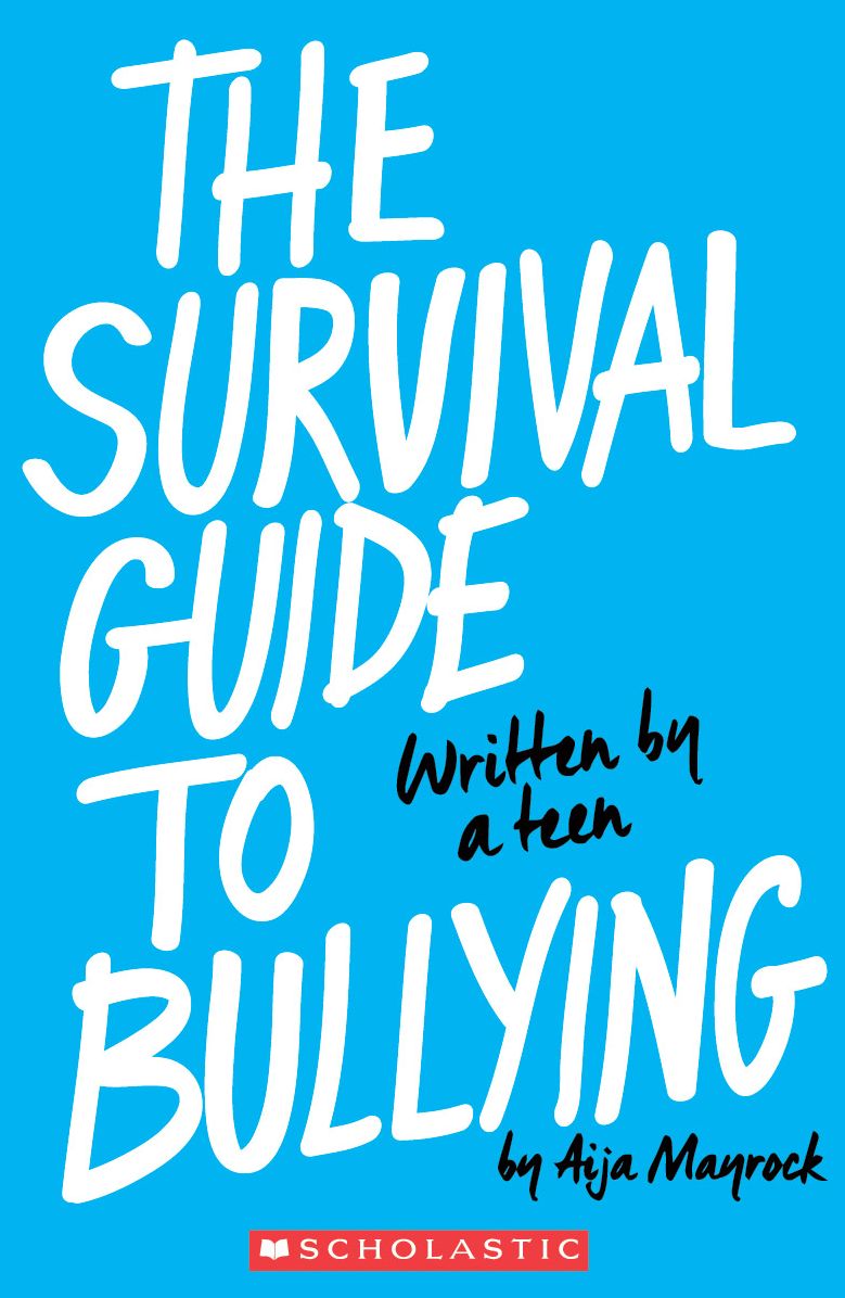 The Survival Guide to Bullying: Written by a Teen