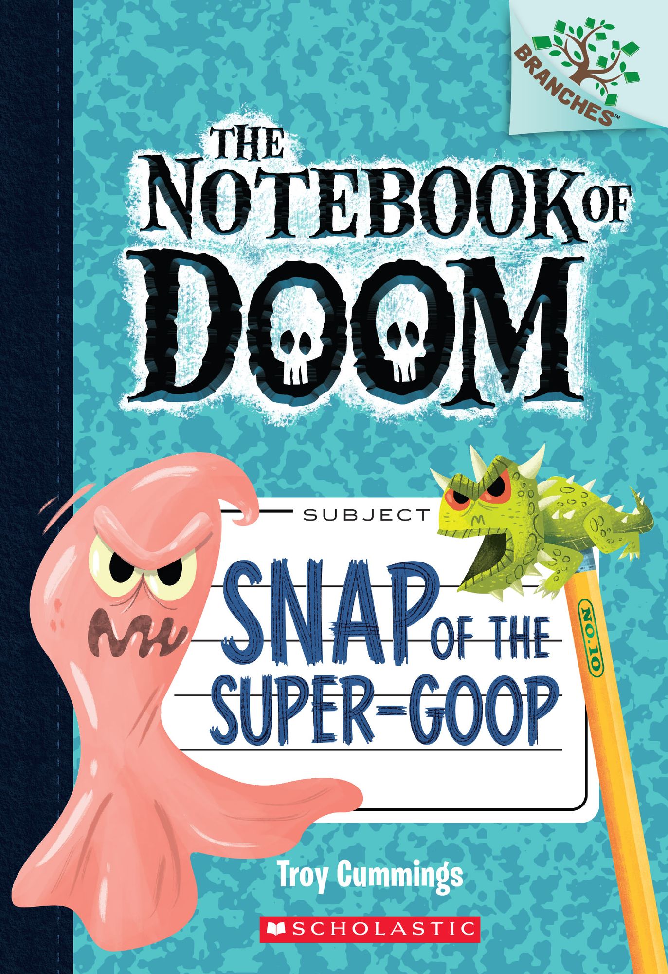 Snap of the Super-Goop (The Notebook of Doom Series #10)