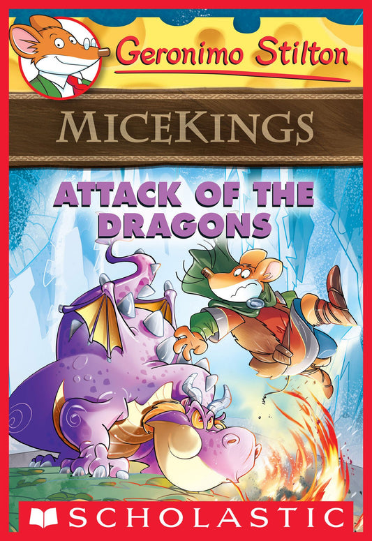 Attack of the Dragons (Geronimo Stilton Micekings Series #1)