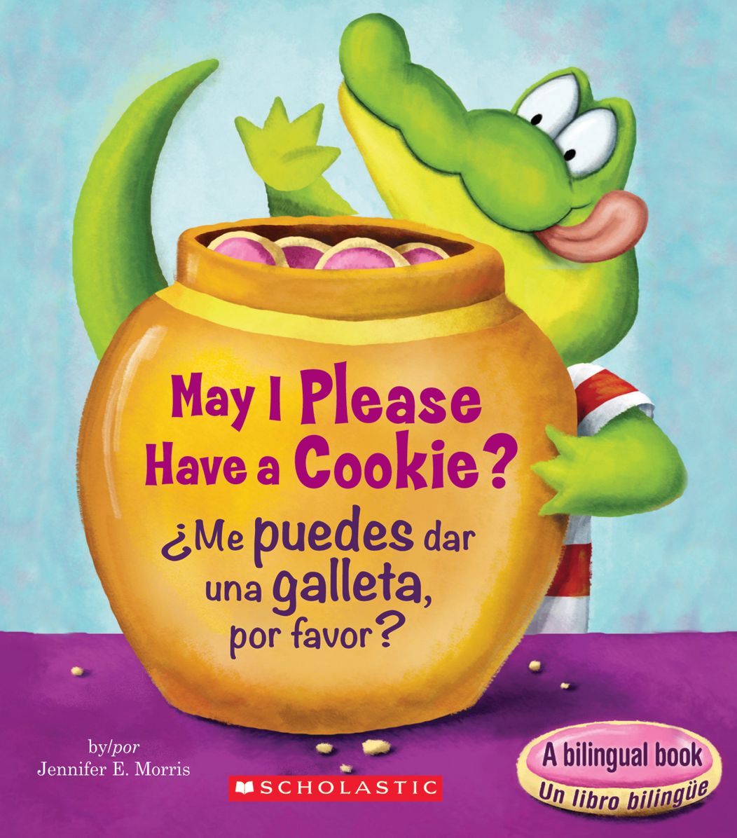 May I Please Have a Cookie? /¿Me puedes dar una galleta, por favor?