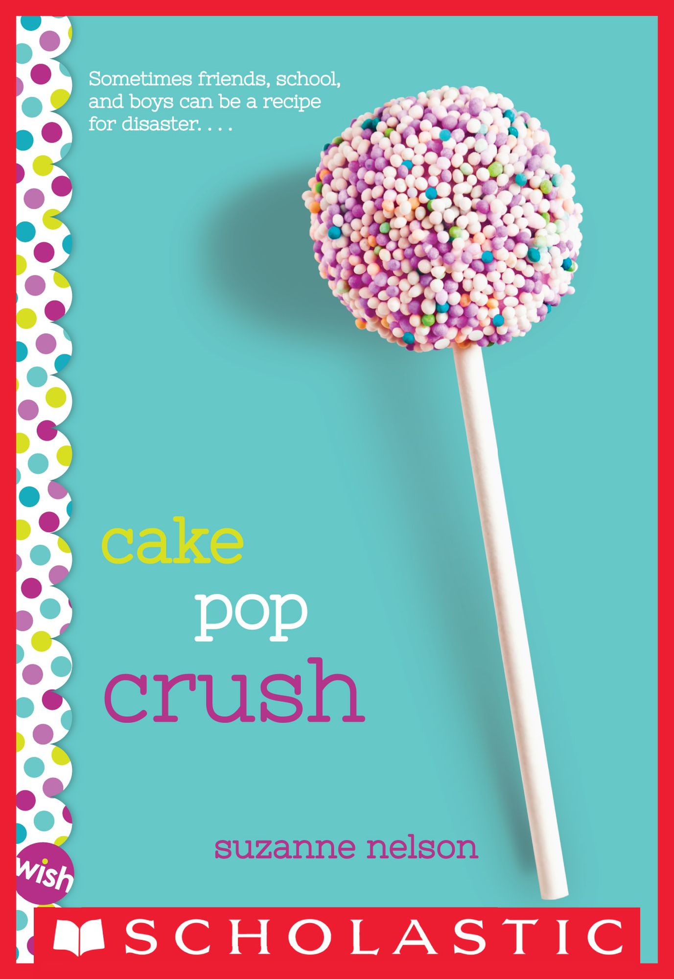 Cake Pop Crush: A Wish Novel